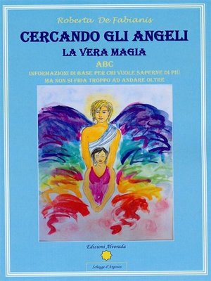 cover image of Cercando gli Angeli--La Vera Magia